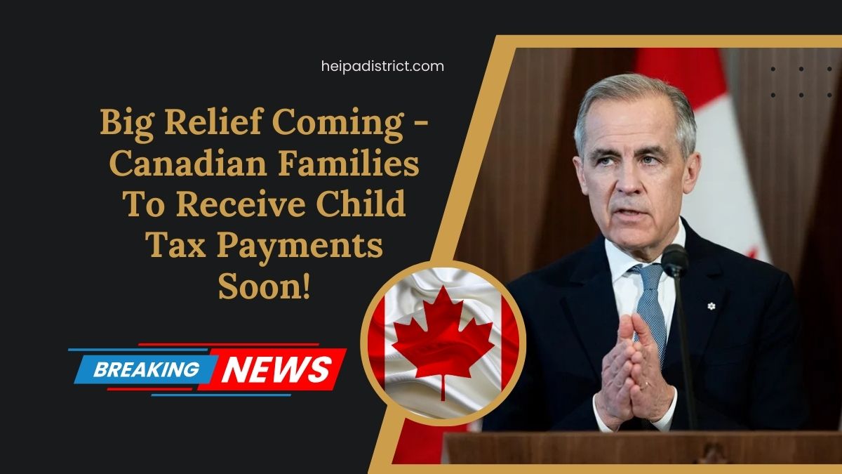 Big Relief Coming - Canadian Families To Receive Child Tax Payments Soon!