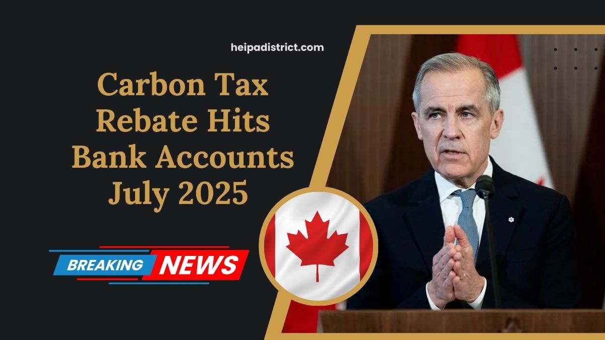 Carbon Tax Rebate Hits Bank Accounts July 2025 – How Much You’ll Get And Who Qualifies