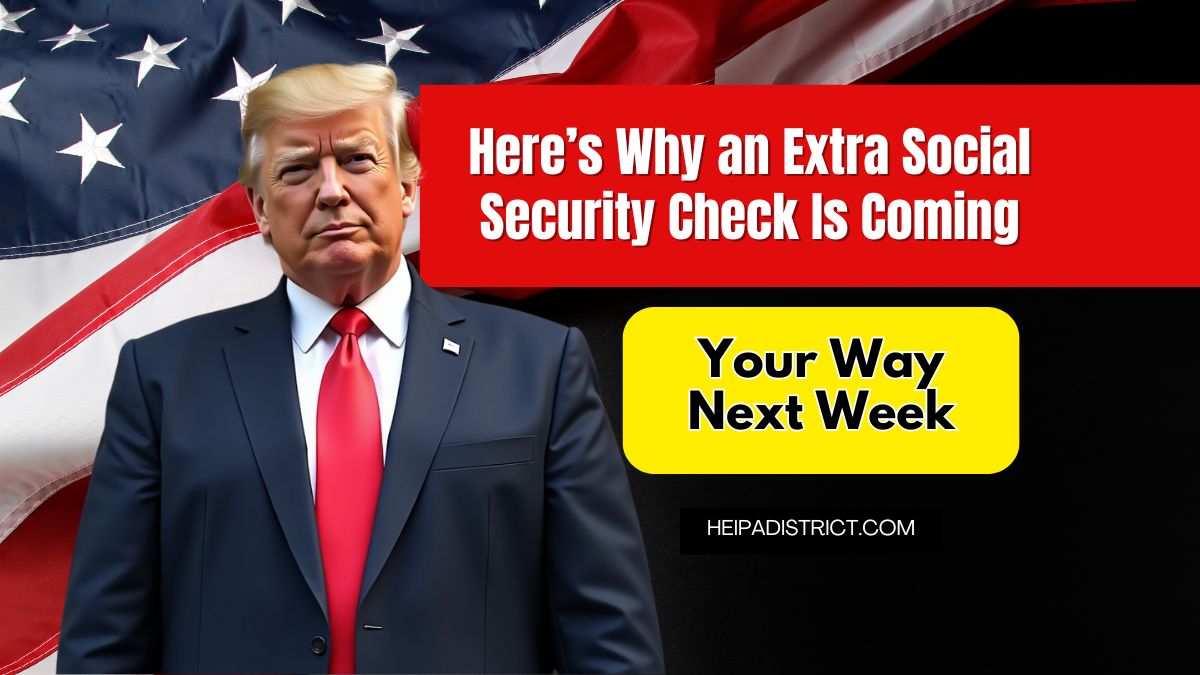 Here’s Why an Extra Social Security Check Is Coming Your Way Next Week