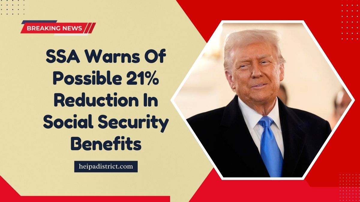 SSA Warns Of Possible 21% Reduction In Social Security Benefits By 2034